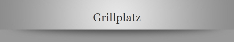 Grillplatz